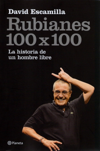 Rubianes 100x100, la historia de un hombre libre